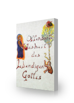 Offenbarte Weisheit des Lebendiges Gottes, Bd. 1