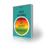 Das wahre Leben in Gott, Bd. 7