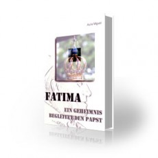 Fatima – Ein Geheimnis begleitet den Papst