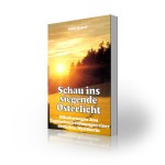 Schau ins siegende Osterlicht